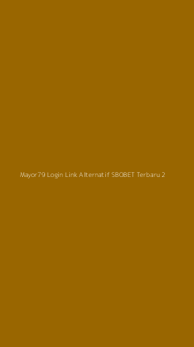 Tampilan Antarmuka Aplikasi Mayor79 Login Link Alternatif Sbobet Terbaru - 2