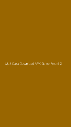 Tampilan Antarmuka Aplikasi Mb8 Cara Download Apk Game Resmi - 2