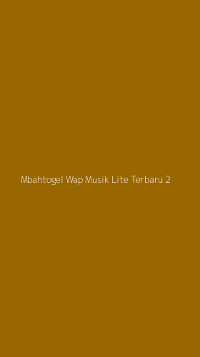 Tampilan Antarmuka Aplikasi Mbahtogel Wap Musik Lite Terbaru - 2