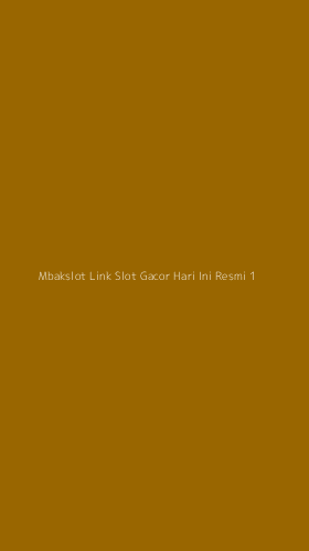 Tampilan Antarmuka Aplikasi Mbakslot Link Slot Gacor Hari Ini Resmi - 1