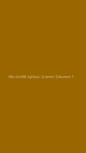 Tampilan Antarmuka Aplikasi Mbcslot88 Aplikasi Scanner Dokumen - 1