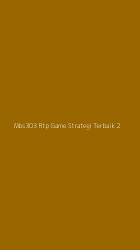 Tampilan Antarmuka Aplikasi Mbs303 Rtp Game Strategi Terbaik - 2