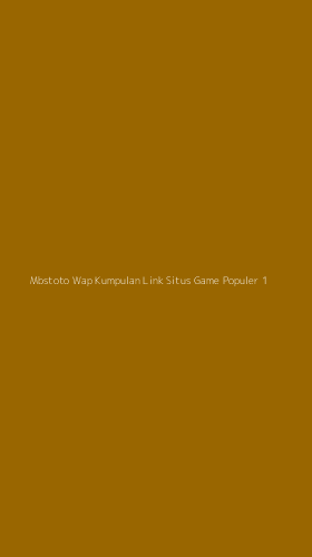 Tampilan Antarmuka Aplikasi Mbstoto Wap Kumpulan Link Situs Game Populer - 1