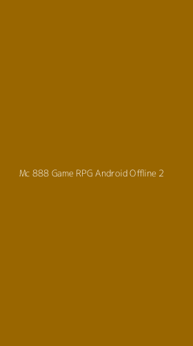 Tampilan Antarmuka Aplikasi Mc 888 Game Rpg Android Offline - 2