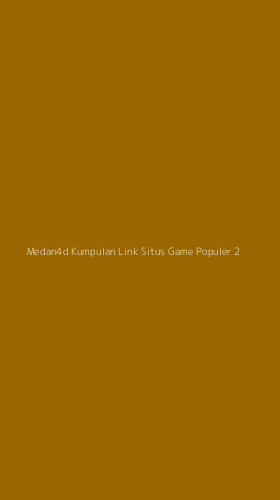 Tampilan Antarmuka Aplikasi Medan4d Kumpulan Link Situs Game Populer - 2
