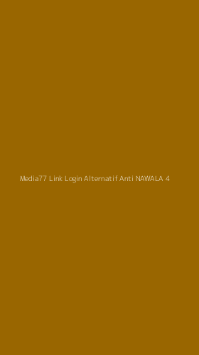 Tampilan Antarmuka Aplikasi Media77 Link Login Alternatif Anti Nawala - 4
