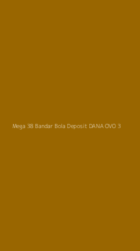Tampilan Antarmuka Aplikasi Mega 38 Bandar Bola Deposit Dana Ovo - 3