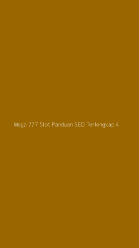 Tampilan Antarmuka Aplikasi Mega 777 Slot Panduan Seo Terlengkap - 4