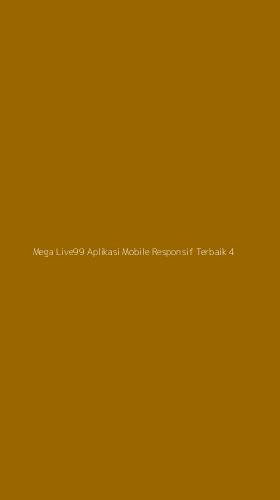 Tampilan Antarmuka Aplikasi Mega Live99 Aplikasi Mobile Responsif Terbaik - 4