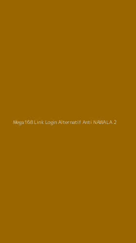Tampilan Antarmuka Aplikasi Mega168 Link Login Alternatif Anti Nawala - 2