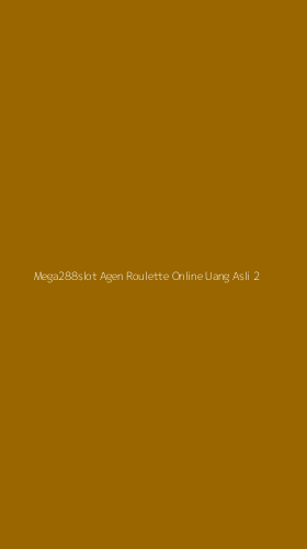 Tampilan Antarmuka Aplikasi Mega288slot Agen Roulette Online Uang Asli - 2