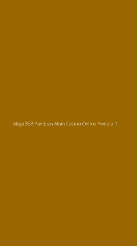 Tampilan Antarmuka Aplikasi Mega368 Panduan Main Casino Online Pemula - 1