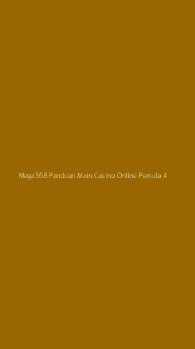 Tampilan Antarmuka Aplikasi Mega368 Panduan Main Casino Online Pemula - 4