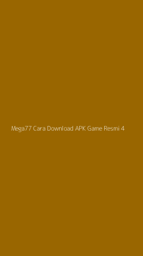 Tampilan Antarmuka Aplikasi Mega77 Cara Download Apk Game Resmi - 4