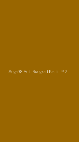 Tampilan Antarmuka Aplikasi Mega98 Anti Rungkad Pasti Jp - 2