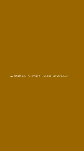 Tampilan Antarmuka Aplikasi Megafafa Link Alternatif - Tutorial Server Linux - 4