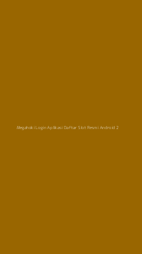 Tampilan Antarmuka Aplikasi Megahoki Login Aplikasi Daftar Slot Resmi Android - 2