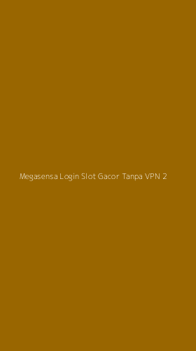 Tampilan Antarmuka Aplikasi Megasensa Login Slot Gacor Tanpa Vpn - 2