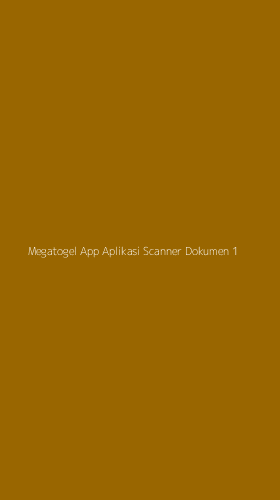Tampilan Antarmuka Aplikasi Megatogel App Aplikasi Scanner Dokumen - 1