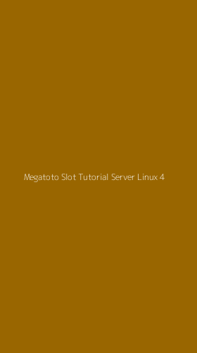 Tampilan Antarmuka Aplikasi Megatoto Slot Tutorial Server Linux - 4