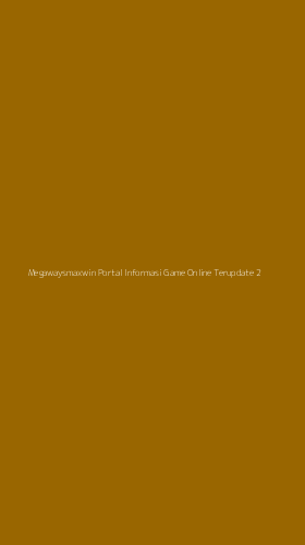 Tampilan Antarmuka Aplikasi Megawaysmaxwin Portal Informasi Game Online Terupdate - 2