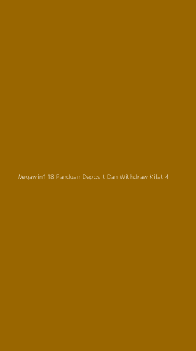 Tampilan Antarmuka Aplikasi Megawin118 Panduan Deposit Dan Withdraw Kilat - 4