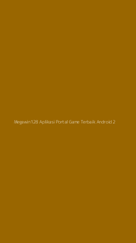 Tampilan Antarmuka Aplikasi Megawin128 Aplikasi Portal Game Terbaik Android - 2