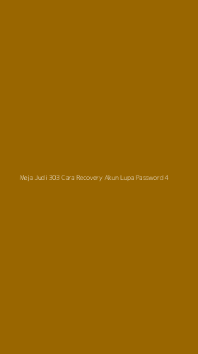 Tampilan Antarmuka Aplikasi Meja Judi 303 Cara Recovery Akun Lupa Password - 4