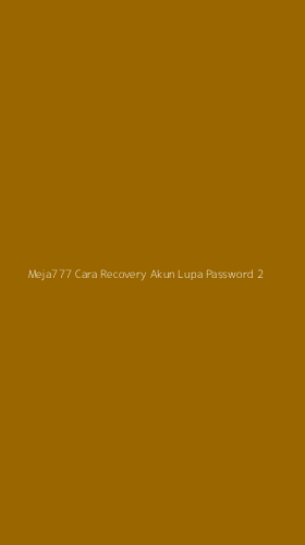 Tampilan Antarmuka Aplikasi Meja777 Cara Recovery Akun Lupa Password - 2
