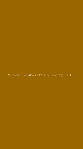 Tampilan Antarmuka Aplikasi Mejampo Kumpulan Link Situs Game Populer - 1