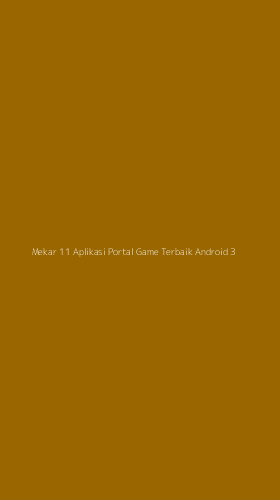 Tampilan Antarmuka Aplikasi Mekar 11 Aplikasi Portal Game Terbaik Android - 3