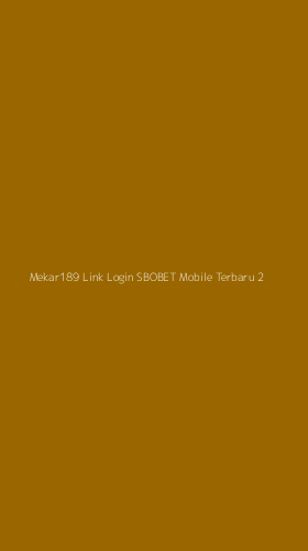 Tampilan Antarmuka Aplikasi Mekar189 Link Login Sbobet Mobile Terbaru - 2