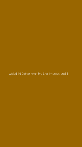 Tampilan Antarmuka Aplikasi Melodi4d Daftar Akun Pro Slot Internasional - 1