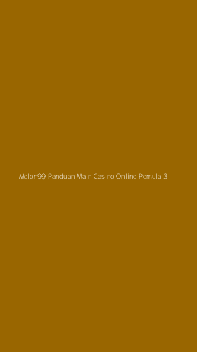 Tampilan Antarmuka Aplikasi Melon99 Panduan Main Casino Online Pemula - 3