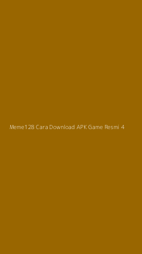 Tampilan Antarmuka Aplikasi Meme128 Cara Download Apk Game Resmi - 4