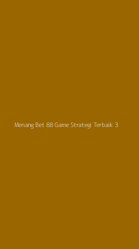 Tampilan Antarmuka Aplikasi Menang Bet 88 Game Strategi Terbaik - 3