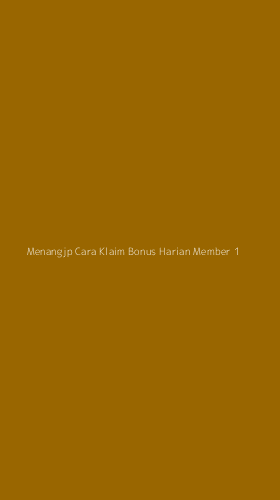 Tampilan Antarmuka Aplikasi Menangjp Cara Klaim Bonus Harian Member - 1
