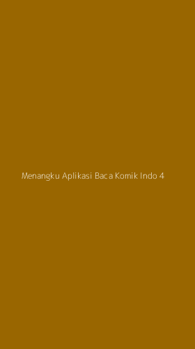 Tampilan Antarmuka Aplikasi Menangku Aplikasi Baca Komik Indo - 4