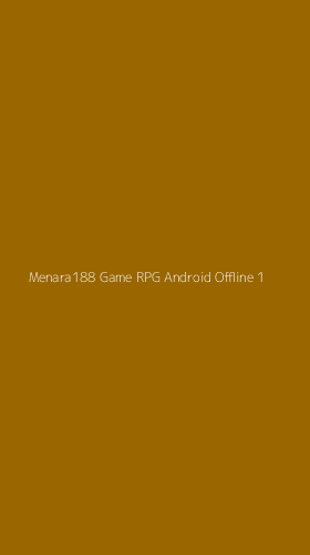 Tampilan Antarmuka Aplikasi Menara188 Game Rpg Android Offline - 1