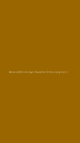 Tampilan Antarmuka Aplikasi Menara368 Link Agen Roulette Online Uang Asli - 3
