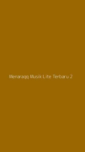 Tampilan Antarmuka Aplikasi Menaraqq Musik Lite Terbaru - 2