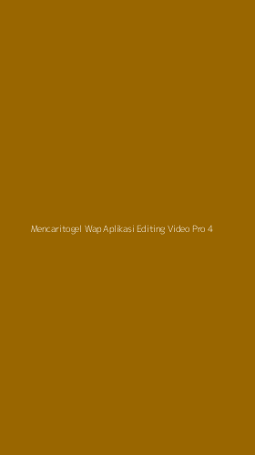 Tampilan Antarmuka Aplikasi Mencaritogel Wap Aplikasi Editing Video Pro - 4