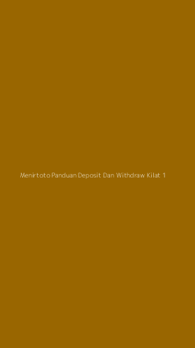 Tampilan Antarmuka Aplikasi Menirtoto Panduan Deposit Dan Withdraw Kilat - 1