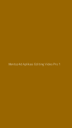 Tampilan Antarmuka Aplikasi Mentoz4d Aplikasi Editing Video Pro - 1