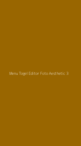 Tampilan Antarmuka Aplikasi Menu Togel Editor Foto Aesthetic - 3