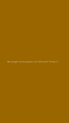 Tampilan Antarmuka Aplikasi Menutogel Com Kumpulan Link Alternatif Terbaru - 1