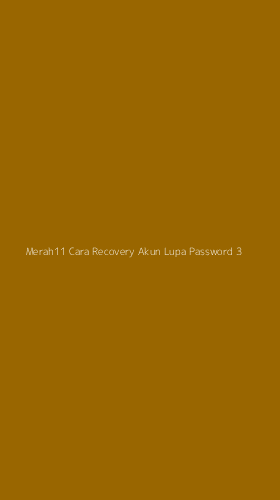 Tampilan Antarmuka Aplikasi Merah11 Cara Recovery Akun Lupa Password - 3