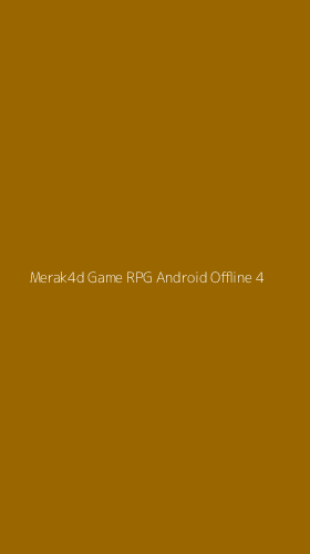 Tampilan Antarmuka Aplikasi Merak4d Game Rpg Android Offline - 4