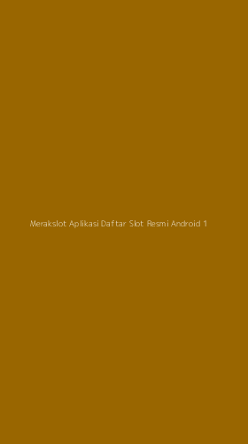 Tampilan Antarmuka Aplikasi Merakslot Aplikasi Daftar Slot Resmi Android - 1