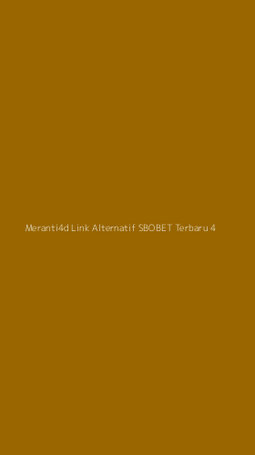Tampilan Antarmuka Aplikasi Meranti4d Link Alternatif Sbobet Terbaru - 4